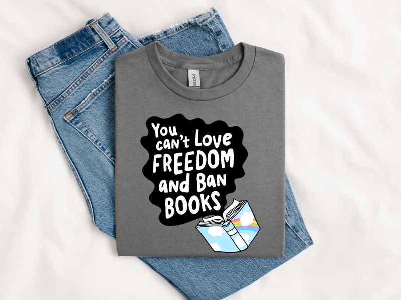Can’t Love Freedom &amp; Ban Books Tee