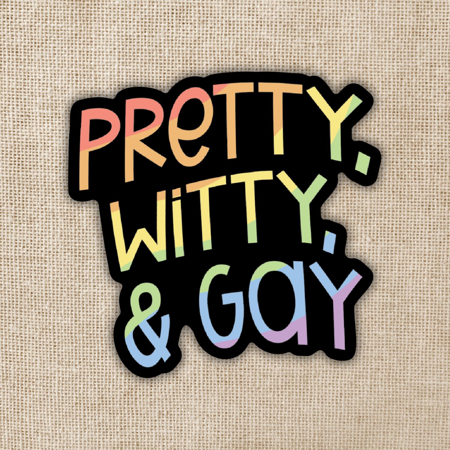 Pretty, Witty &amp; Gay Sticker