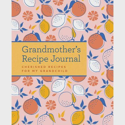 Grandmother’s Recipe Journal: A Keepsake of Love, Food, and Family Traditions