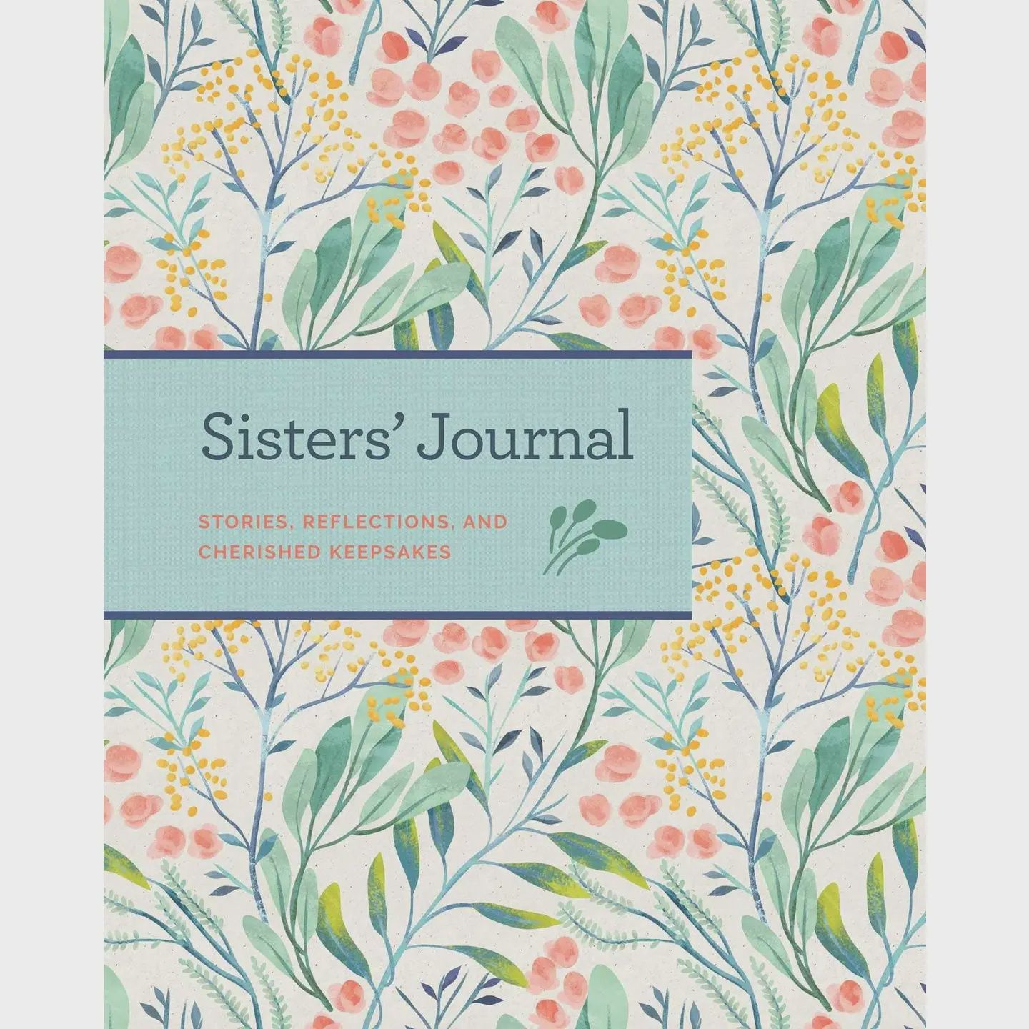 Sisters Guided Journal: A Shared Keepsake of Memories, Dreams &amp; Connection