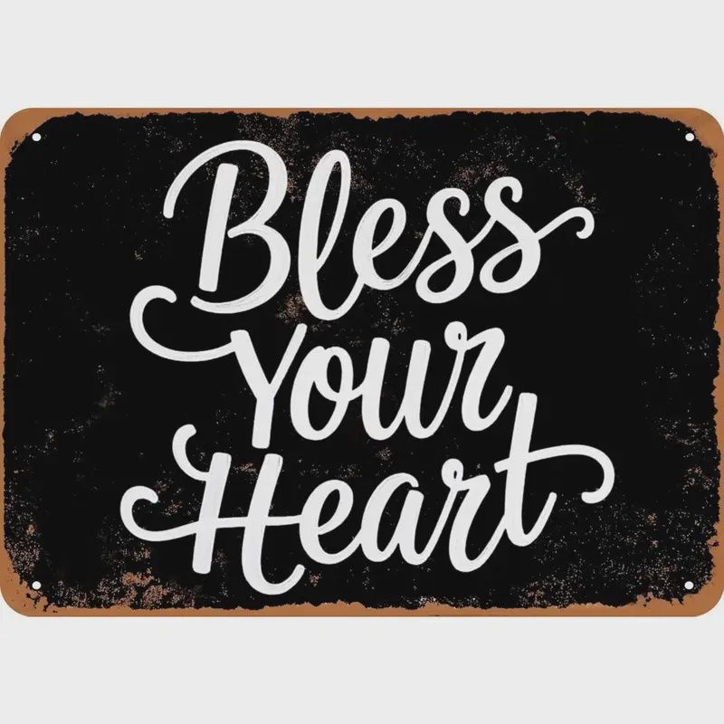 Vintage Metal Sign Bless Your Heart Sign