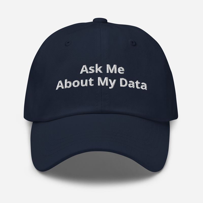 "Ask me about my Data" | Dad Hat