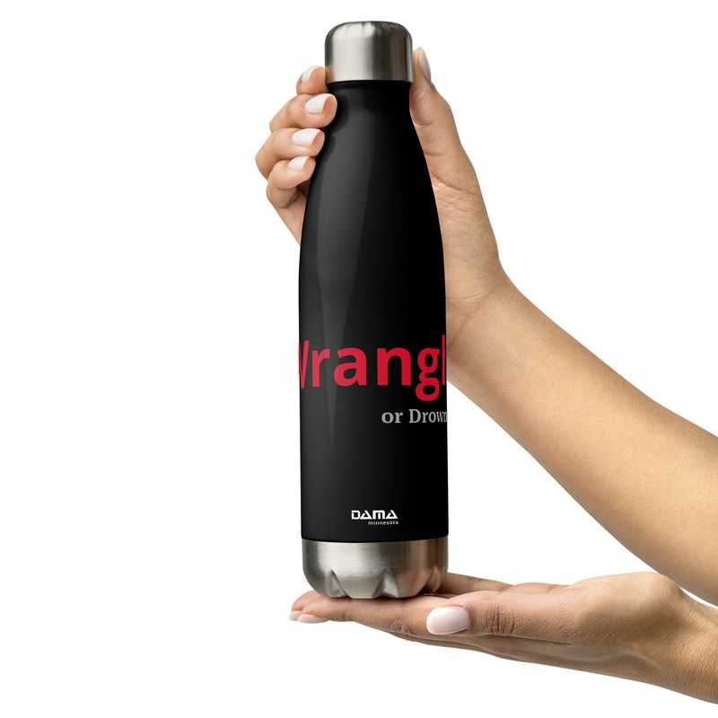 Wrangle or Drown | Stainless water bottle