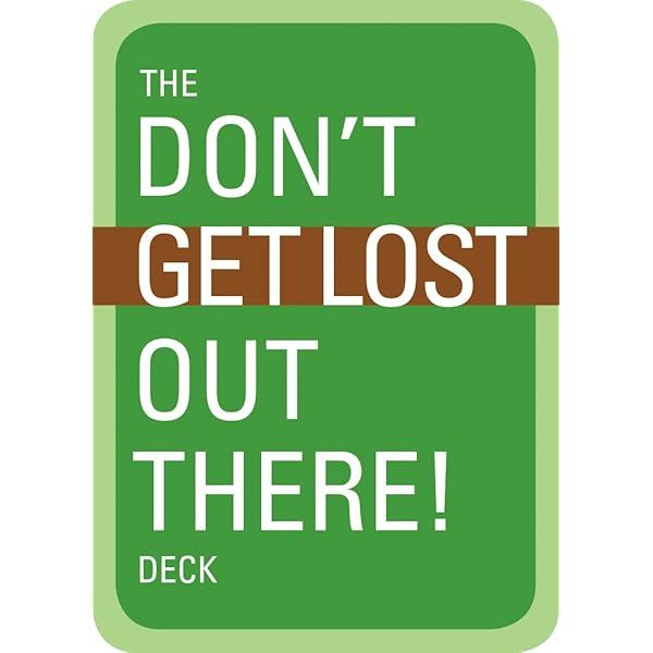 Don't Get Lost Out There Deck