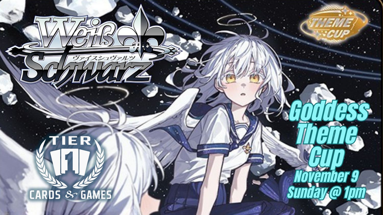 Weiss Schwarz Goddess Theme Cup - Sunday, Nov 9