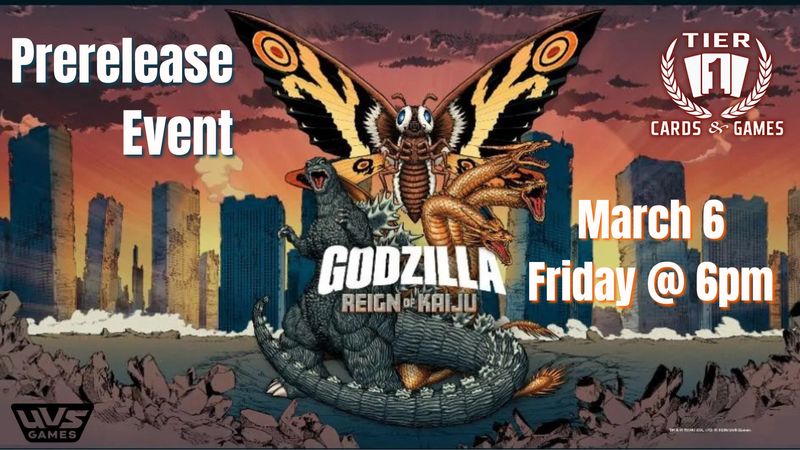 UniVersus: Godzilla Prerelease - Friday, March 6