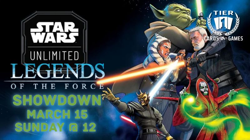 Star Wars Unlimited: Legends of the Force Showdown - Sunday, March 15