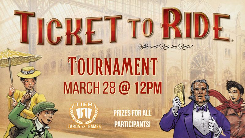 Ticket To Ride Tournament - Saturday, March 28