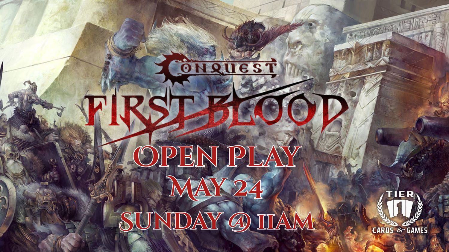 Conquest: First Blood Open Play - Sunday, May 24