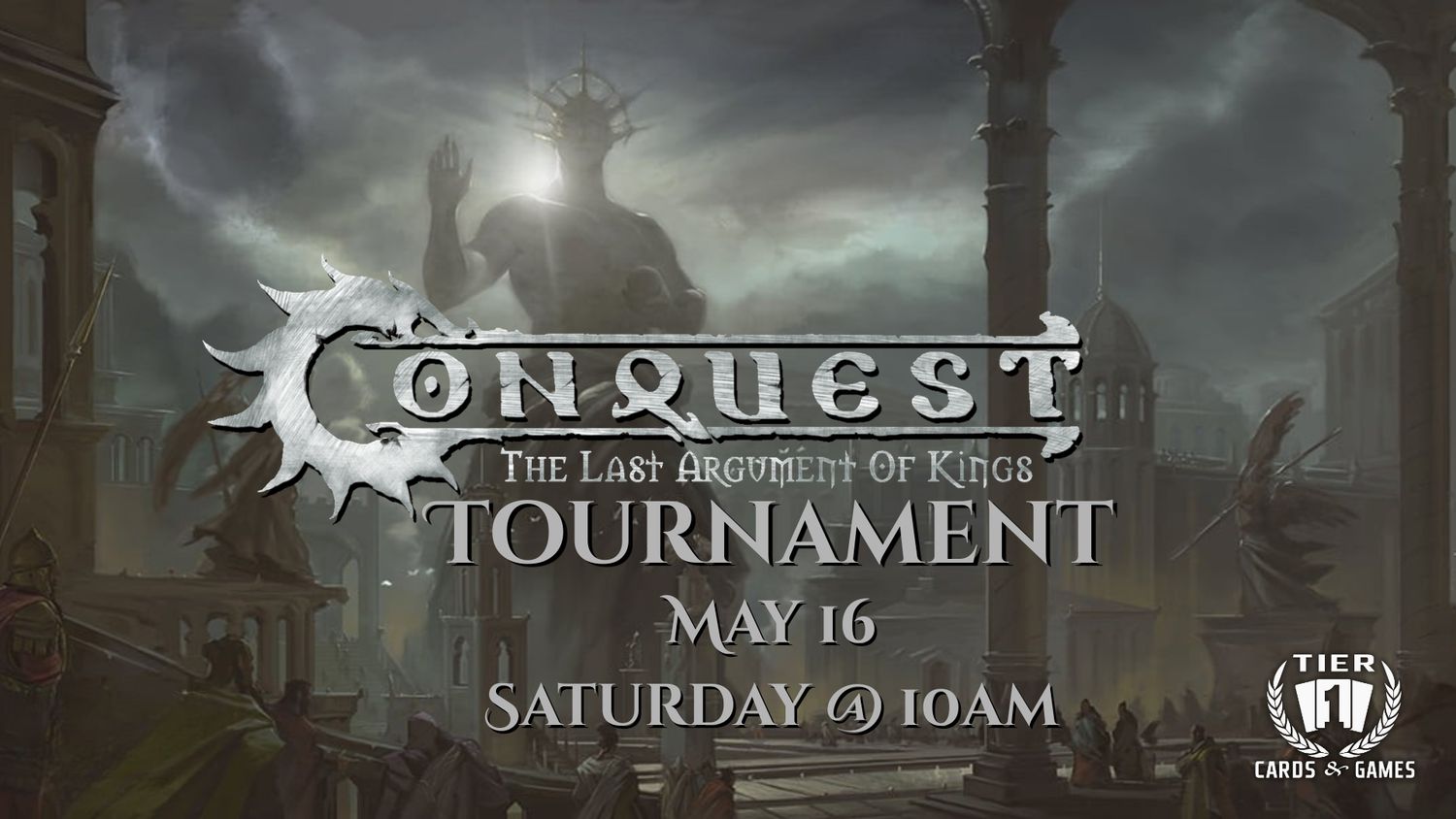 Conquest: Last Argument of Kings Tournament - Saturday, May 16