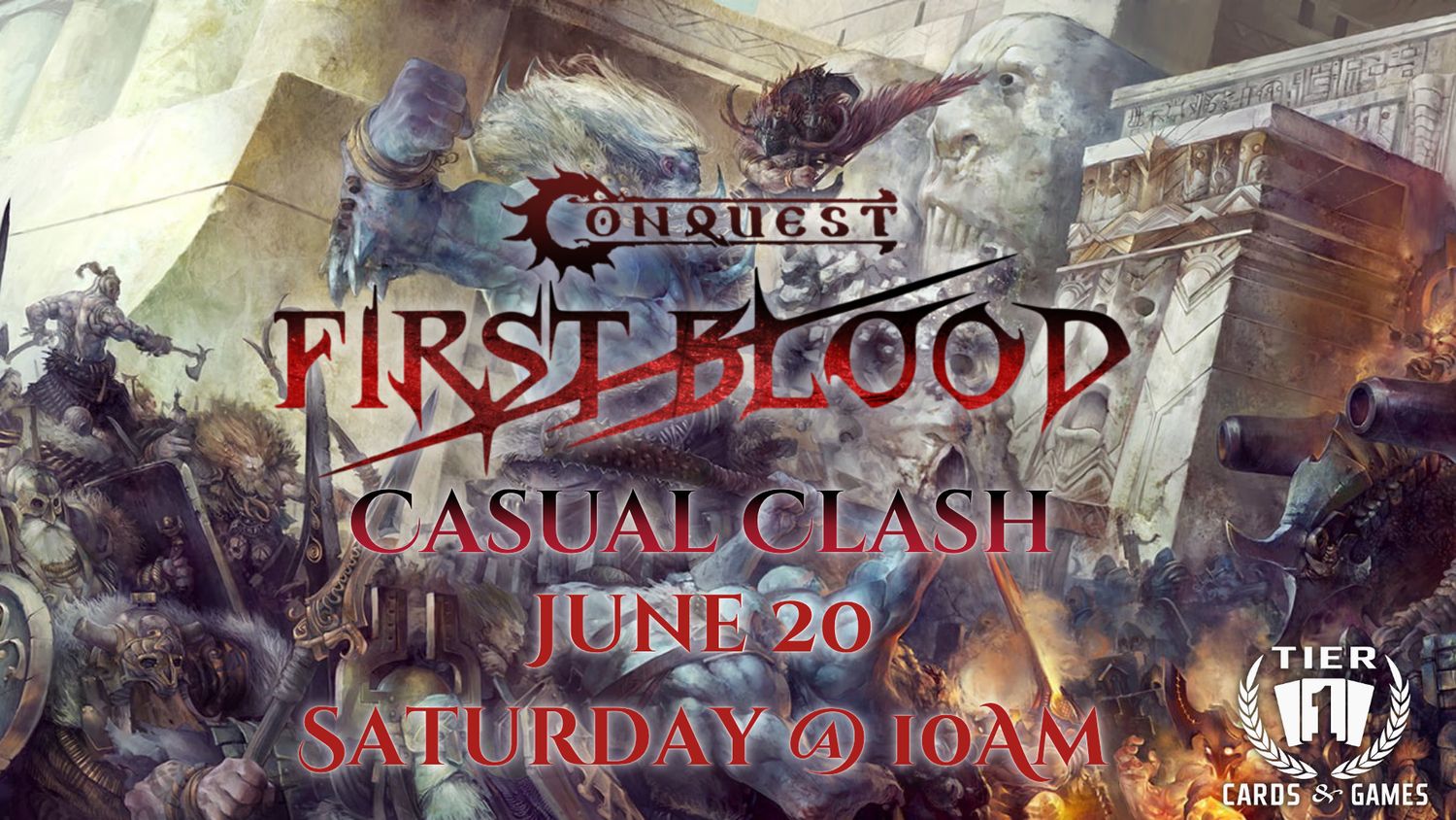 Conquest: 1st Blood Casual Kick Off Clash - Saturday, June 20