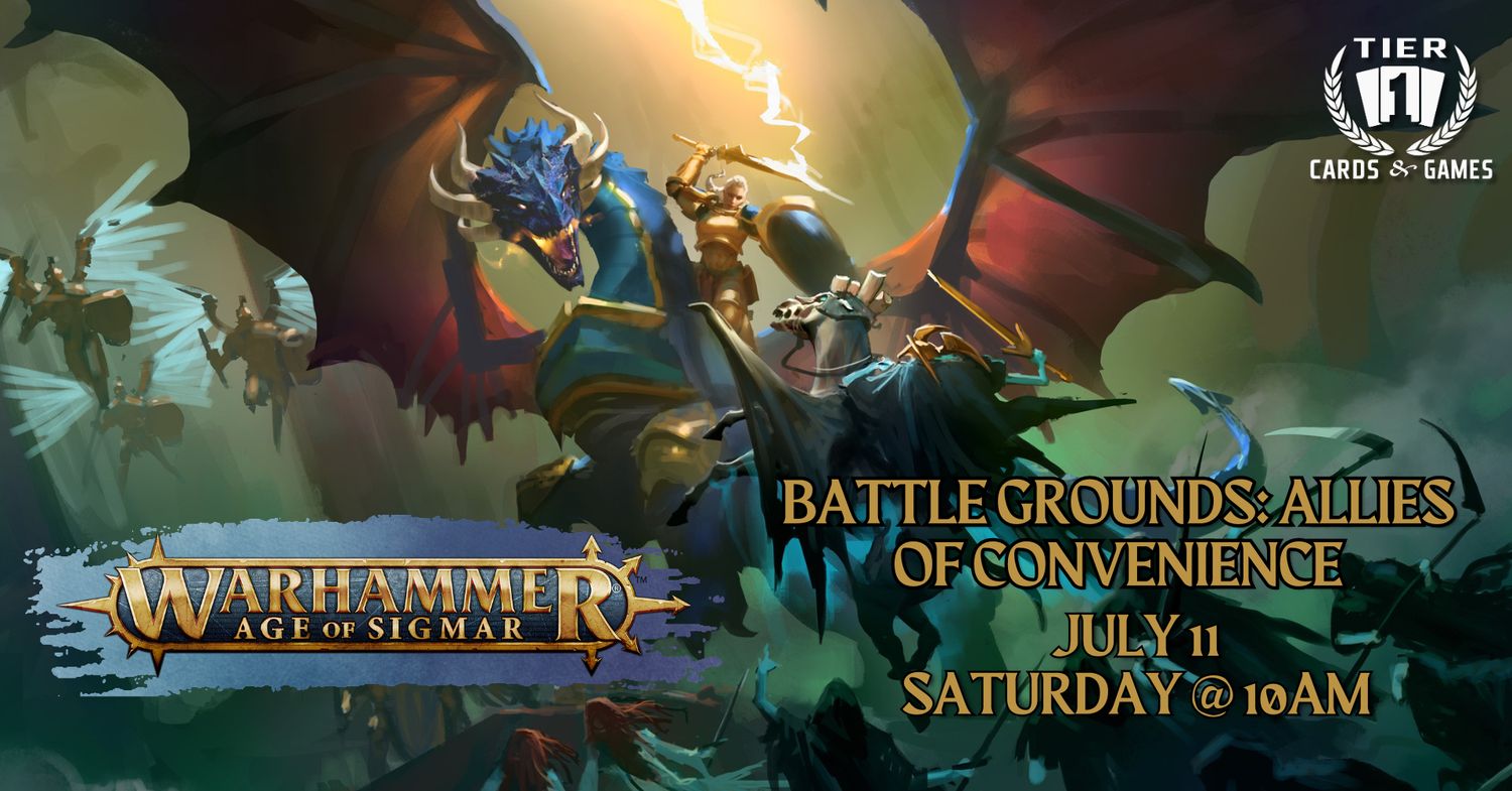 Warhammer Age of Sigmar: Allies of Convenience - Saturday, July 11