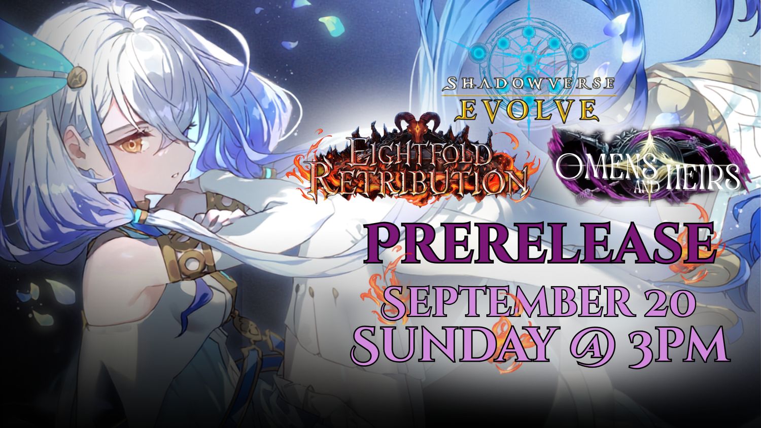 Shadowverse Evolve: Eightfold Retribution &amp; Omens and Heirs Prerelease - Sunday, September 20