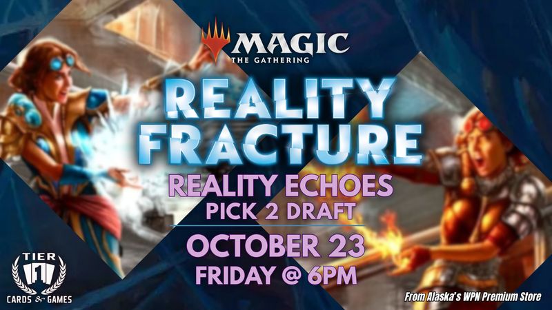 Magic: Reality Echoes Draft - Friday, October 23