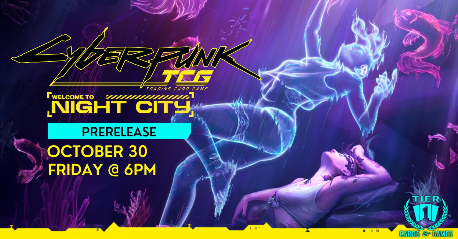 Cyberpunk TCG: Welcome to Night City Prerelease - Friday, October 30