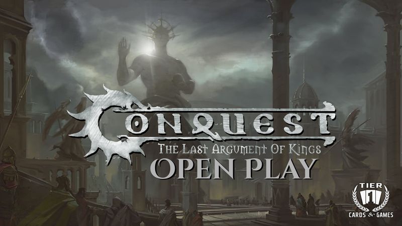 Conquest: Last Argument of Kings Open Play - Sunday, October 25