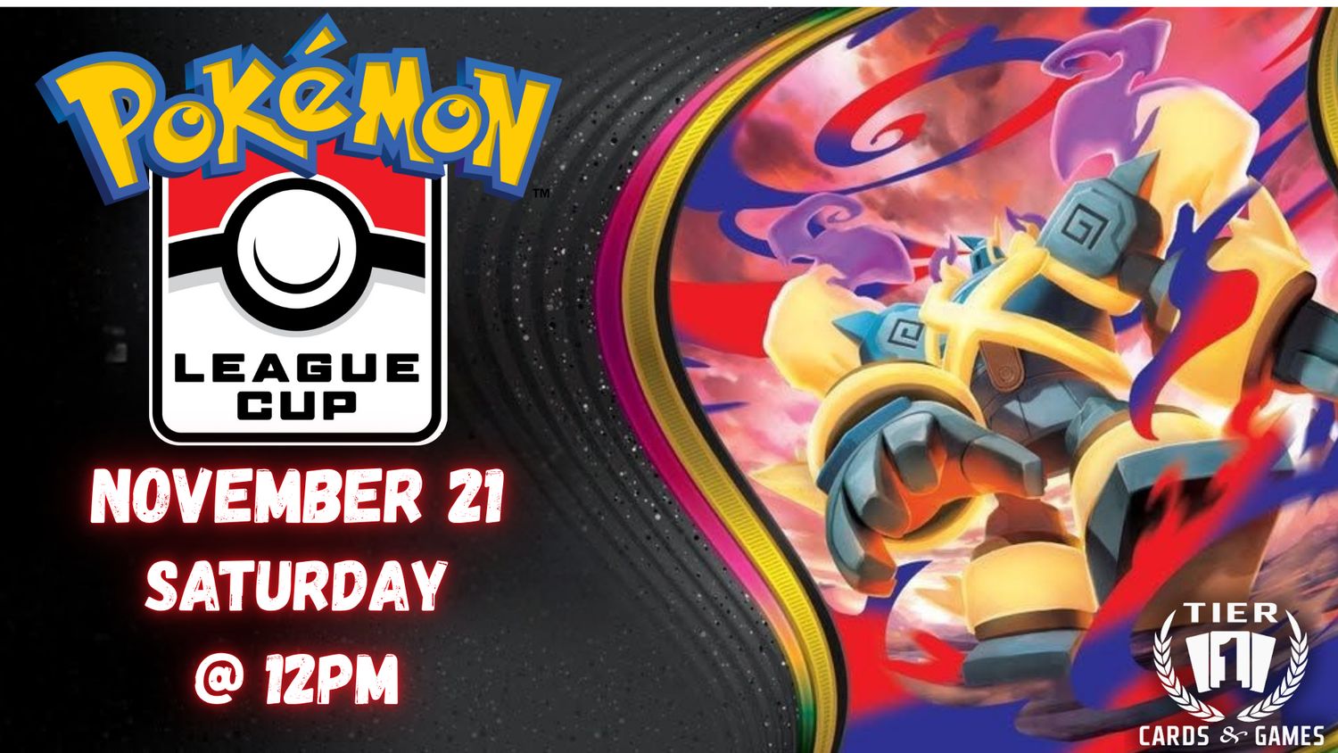 Pokemon League Cup - Saturday, November 21