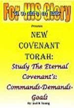 New Covenant Torah: Study The Eternal Covenant's Commands Demands Goals - Audio Album
