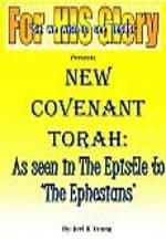 New Covenant Torah: As seen in The Epistle to The Ephesians - Digital Download
