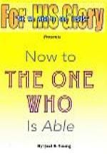 Now to THE ONE WHO is Able - Digital Download