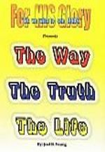The Way, The Truth, The Life - Digital Download