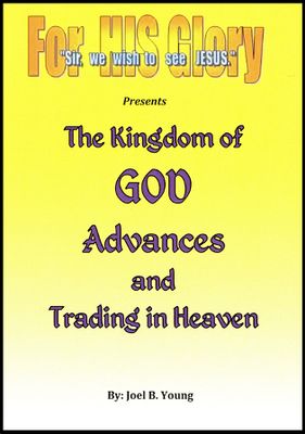 The Kingdom of GOD Advances, and Trading in Heaven - Video Download