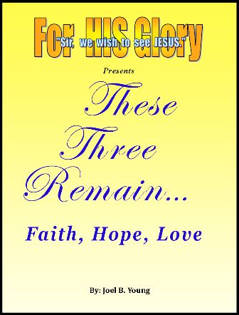 These Three Remain...Faith, Hope, Love   -Video download