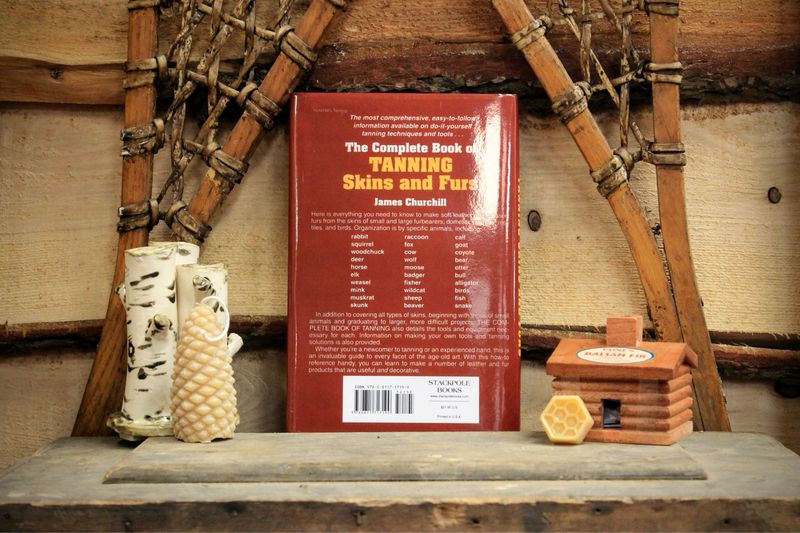 The Complete Book of Tanning Skins and Furs by James Churchill