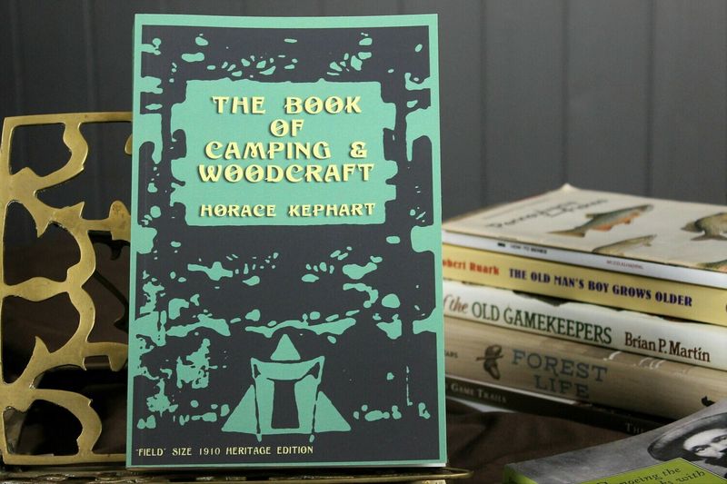 The Book of Camping and Woodcraft &quot;Field&quot; Size 1910 Heritage Edition by Horace Kephart