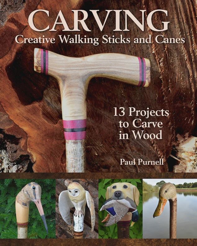 Carving Creative Walking Sticks and Canes by Paul Purnell