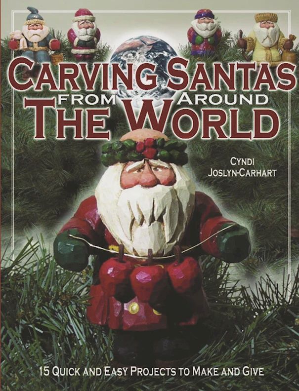 Carving Santas From Around The World by Cyndi Joslyn-Carter