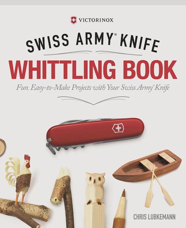 Victorinox Swiss Army Knife Whittling Book by Chris Lubkemann