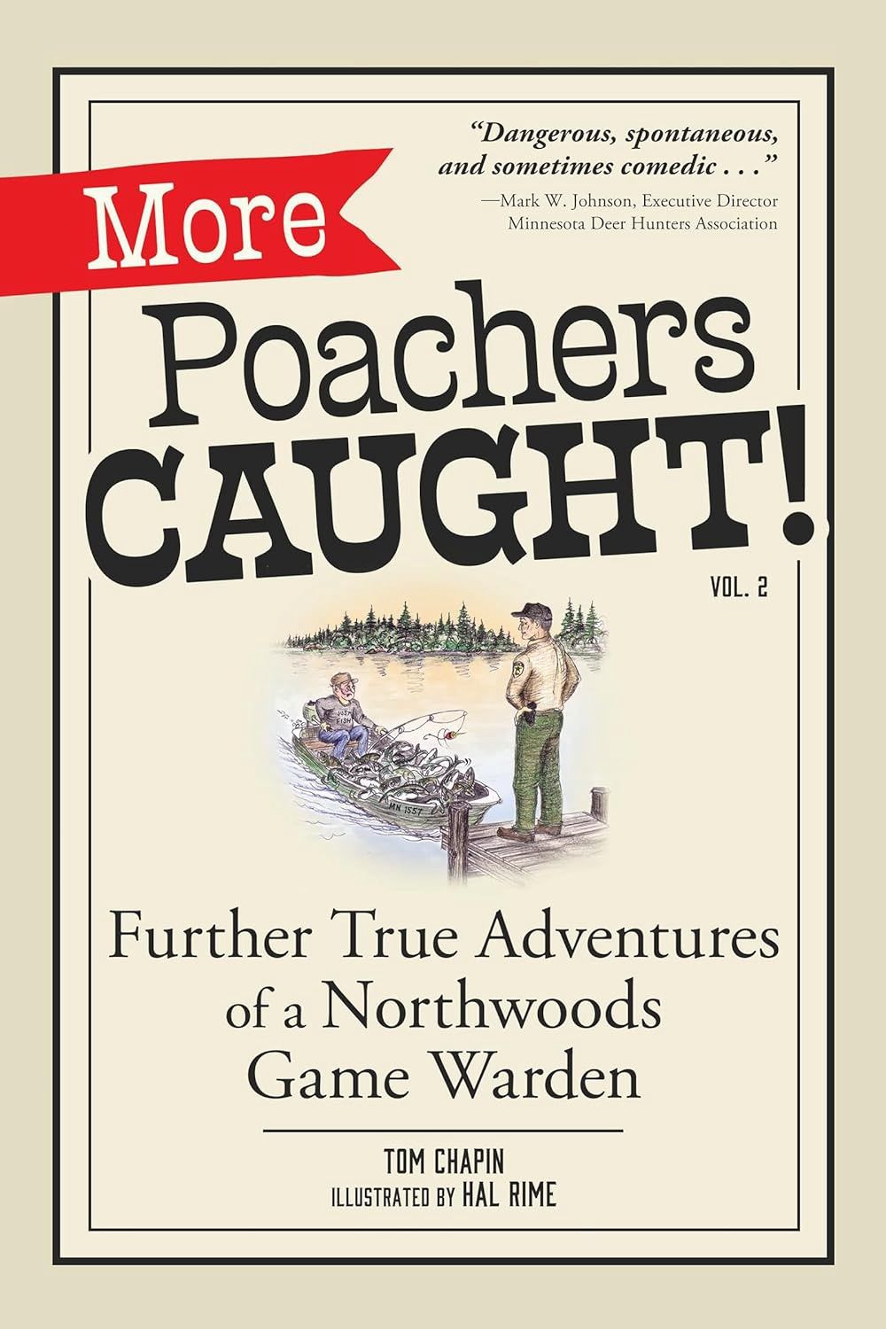More Poachers Caught! Further True Adventures of a Northwoods Game Warden by Tom Chapin