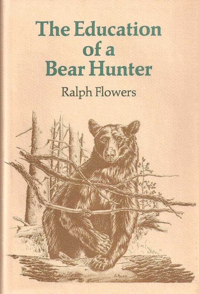 The Education of a Bear Hunter by Ralph Flowers
