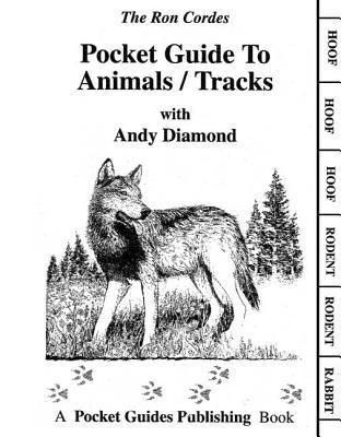 Pocket Guide to Animals / Tracks by Ron Cordes with Andy Diamond