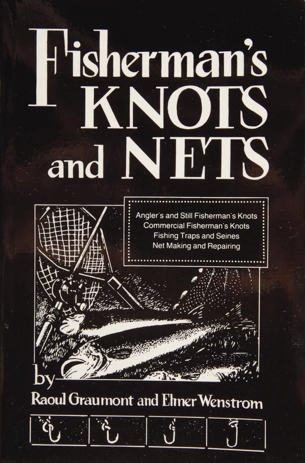 Fisherman&#39;s Knots and Nets by Raoul Graumont and Elmer Wenstrom