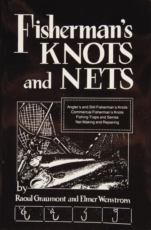 Fisherman&#39;s Knots and Nets by Raoul Graumont and Elmer Wenstrom