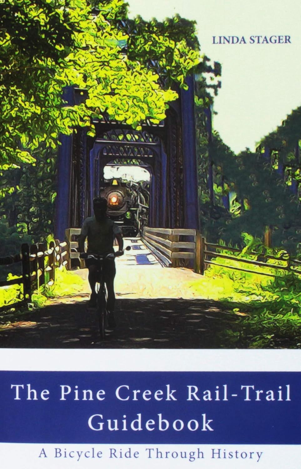 The Pine Creek Rail-Trail Guidebook by Linda Stager