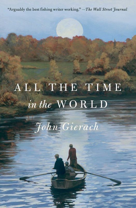 All the Time in the World by John Gierach