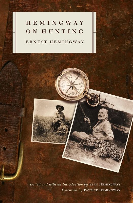 Hemingway on Hunting by Ernest Hemingway