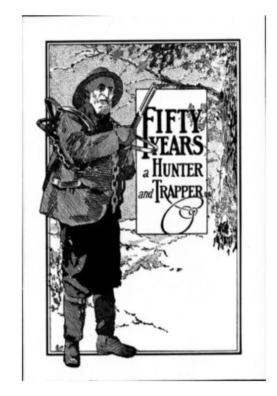 Fifty Years a Hunter and Trapper by E. N. Woodcock