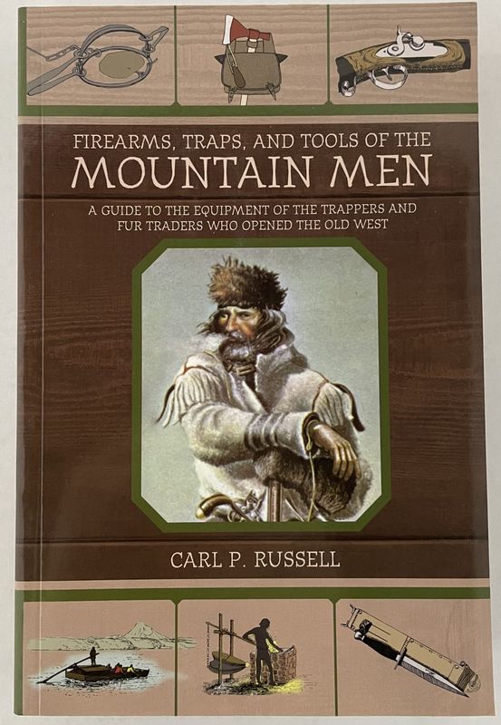 Firearms, Traps, and Tools of the Mountain Men by Carl P. Russell