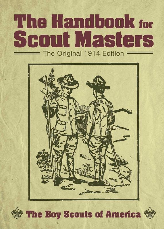 The Handbook for Scout Masters: The Original 1914 Edition by The Boy Scouts of America