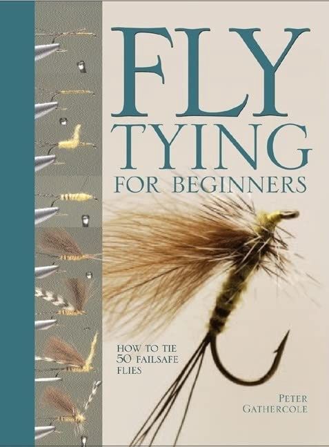 Fly Tying for Beginners Peter Gathercole