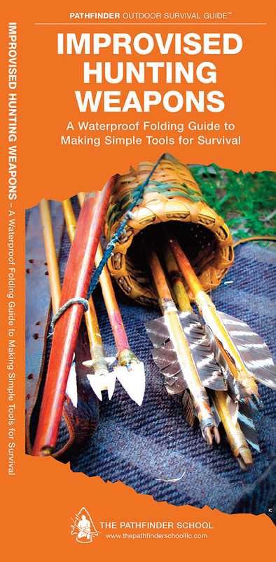 Improvised Hunting Weapons by Dave Canterbury