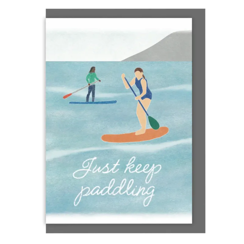 Paddleboarding Greeting Card - Just Keep Paddling