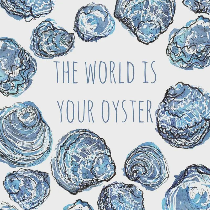 Greeting Card - The World Is Your Oyster