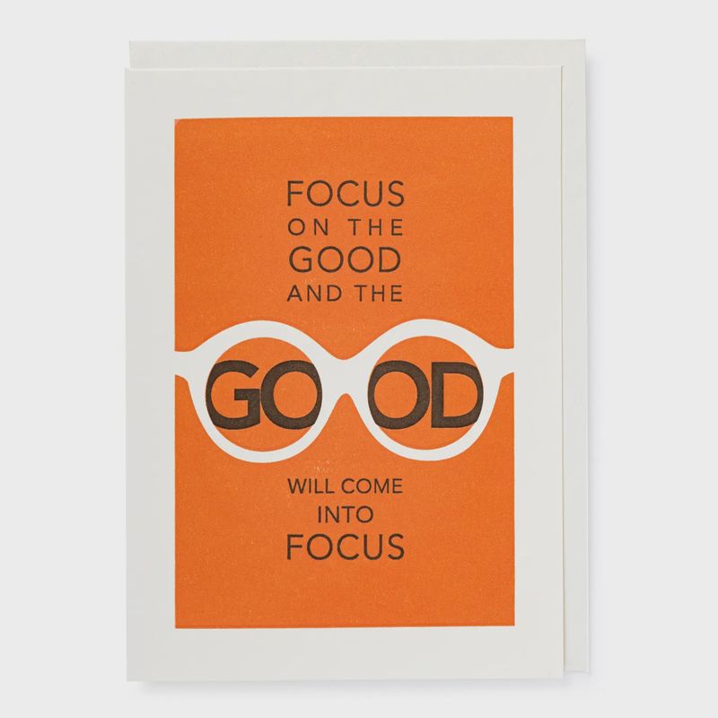 Greeting Card - Focus on the Good