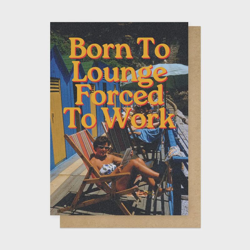 Greetings Card - Born To Lounge