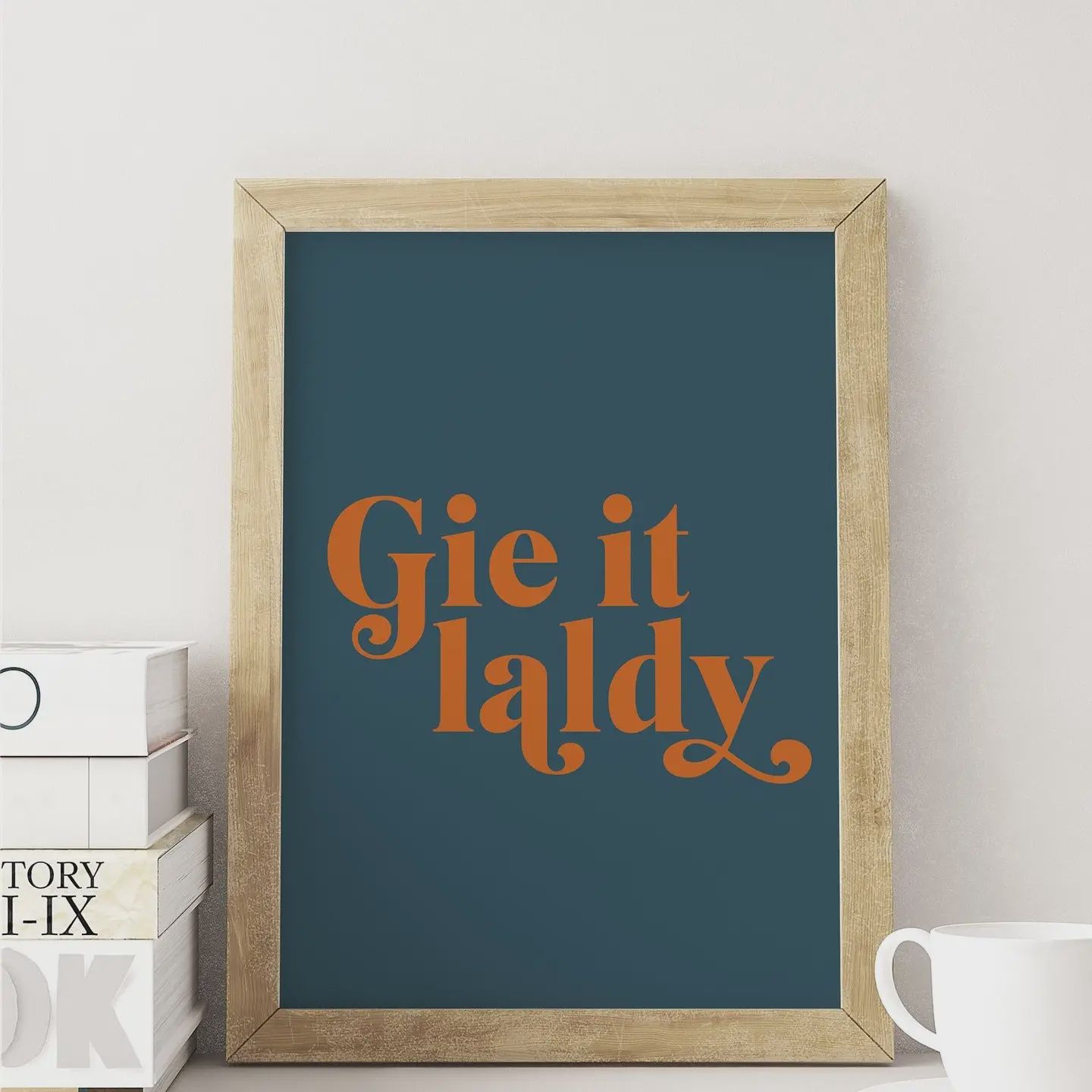 Gie It Laldy A4 Print - Colour